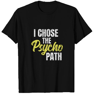 Discover I Chose The Psycho Path School Psychology Student Graduation T-Shirts