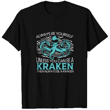 Discover Octopuss Lover Always Be Yourself Kraken Octopuss Sea Monster Design T-Shirts