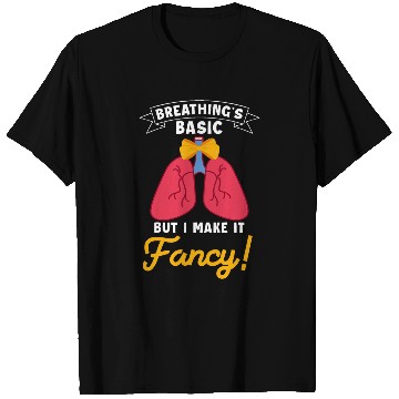 Discover Breathings Basic But I Make It Fancy Respiratory Therapist T-Shirts