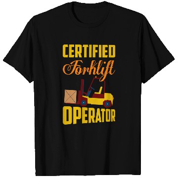 Discover Certified Forklift Operator Lifting Warehouse T-Shirts