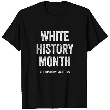 Discover All History Matters White History Matters Political Science T-Shirts