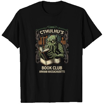 Discover Reading Book Cthulhus Book Worm Book Club Read More Books Cthulhu Reader T-Shirts