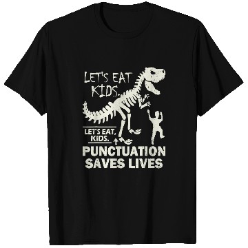 Discover Funny Lets Eat Kids Punctuation Saves Lives Proper Grammar T-Shirts