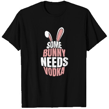 Discover Rabbits Some bunny needs vodka easter bunny easter eggs T-Shirts