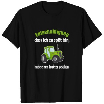 Discover Tractor driving Sorry that I too late bin agriculture tractor T-Shirts