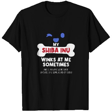 Discover Dog Shiba Inu My Shiba Inu Winks At Me Sometimes Dog Lover Funny Pets T-Shirts