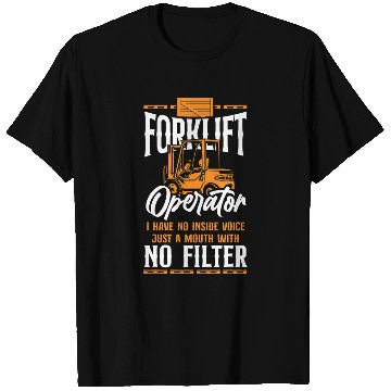 Discover Certified Forklift Truck Operator Forklift Operator I Have T-Shirts