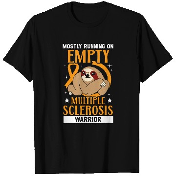 Discover Mostly Running On Empty Multiple Sclerosis Warrior T-Shirts