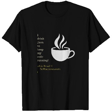Discover Funny Java Programmer Teacher Developer Code Coffee T-Shirts