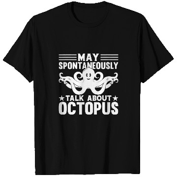 Discover Octopuss Lover Kraken May Spontaneously Talk About Octopus T-Shirts