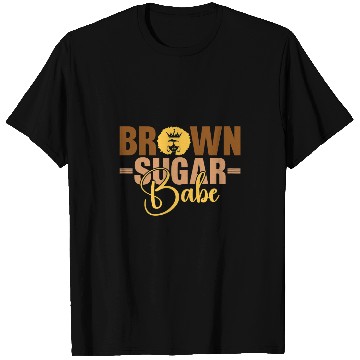 Discover Brown Sugar Babe African American Black Woman Black Queen T-Shirts