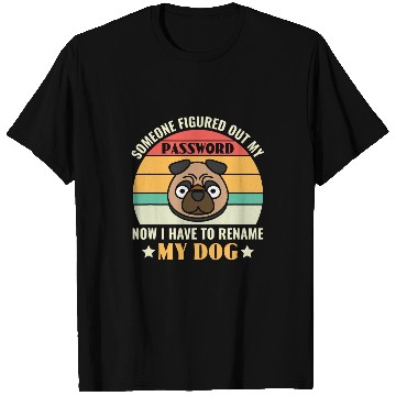 Discover Funny Cyber Security I Have To Rename My Dog Programmer T-Shirts