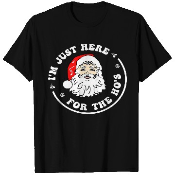 Discover Im Just Here For The Hos Funny Christmas Santa xmass 500 T-Shirts
