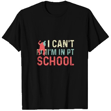 Discover Physical therapist School Physical therapist Student T-Shirts