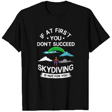 Discover Skydiving Gift Parachuting Skydiving Parachute Jump 1 T-Shirts