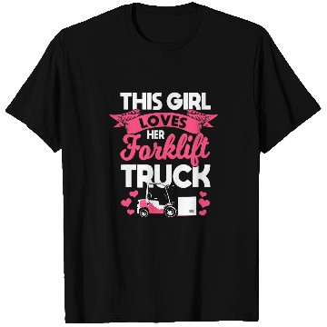 Discover Forklift Operator This Girl Loves Her Forklift Truck T-Shirts