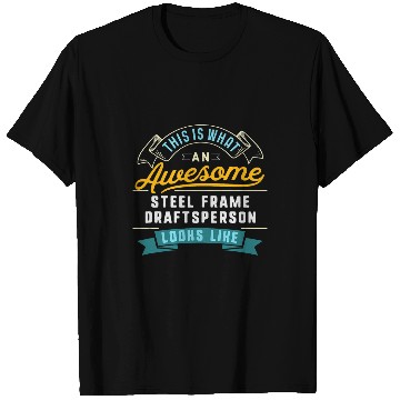 Discover Funny Steel Frame Draftsperson Awesome Job Occupation T-Shirts
