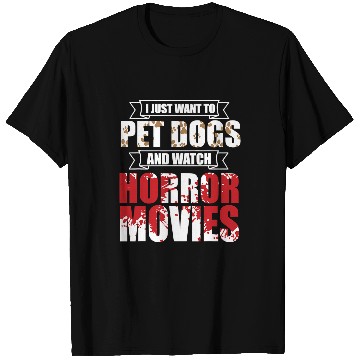 Discover Skeletons Skulls I just want to pet dogs and watch horror movies 282 Skull T-Shirts