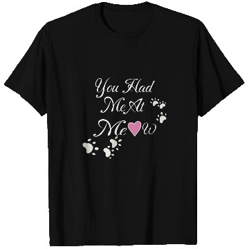 Discover Cat Lovers Paw Prints You Had Me At Meow T-Shirts