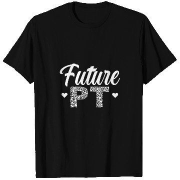 Discover Future PT Cute Future Physical Therapist In Progress T-Shirts