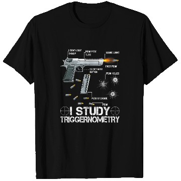 Discover I Study Triggernometry Ammo guns Lovers T-Shirts