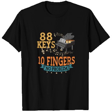 Discover 88 Keys 10 Fingers No Problem Piano Keyboard T-Shirts