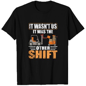 Discover Forklift Operator It Wasnt Us Forklift Drivers 2 T-Shirts