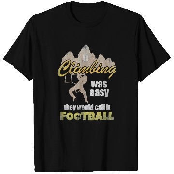 Discover Climbing Climber mountaineering climber for mountain 49 Climb T-Shirts