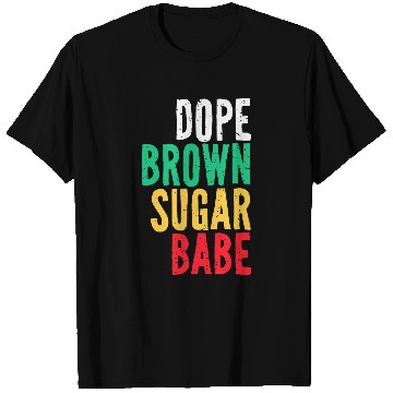 Discover Dope Brown Sugar Babe Juneteenth Freedom Day Independence 1 T-Shirts