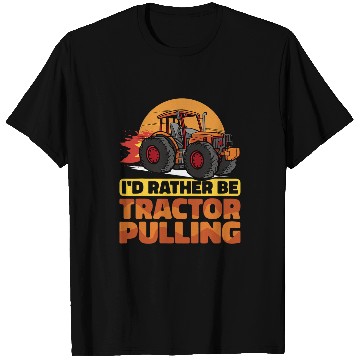 Discover Tractor driving I would rather be Tractor Pulling Tractor Pull Farmer T-Shirts