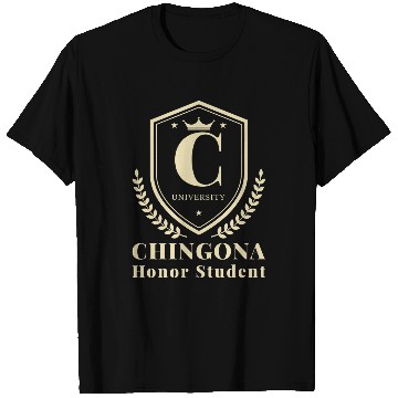 Discover Funny CHINGONA University Honor Student T-Shirts