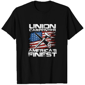 Discover Woodworking Labor Day Union Carpenter Americas Finest Carpenter T-Shirts