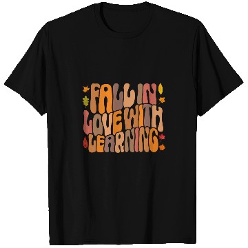 Discover Fall In Love With Learning Autumn Fall Leaves Teacher T-Shirts