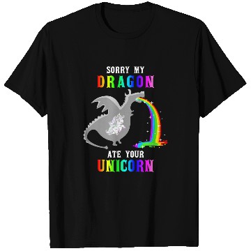 Discover Sorry My Dragon Ate Your Unicorns Funny Dragon Lover Gift T-Shirts