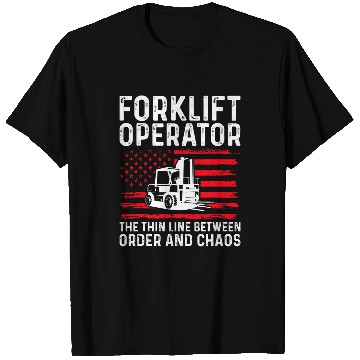 Discover Forklift Operator The Thin Line Between Order And Chaos 3 T-Shirts