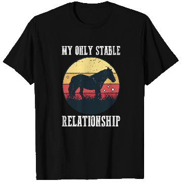 Discover My only stable relationship Copy T-Shirts