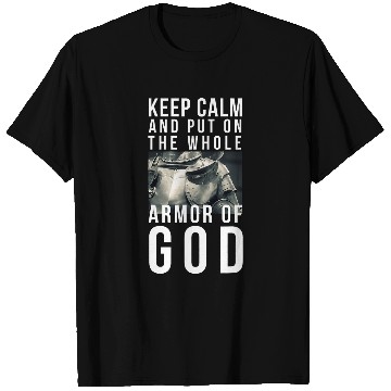 Discover Keep Calm Armor Of God Christian Scripture Ephesian Bible T-Shirts