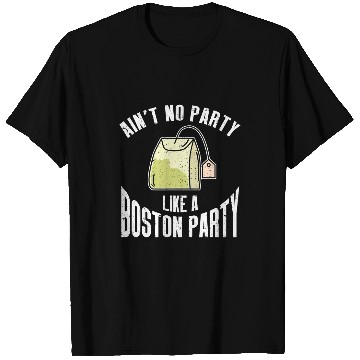 Discover Aint No Party Like A Boston Party History Buff History T-Shirts