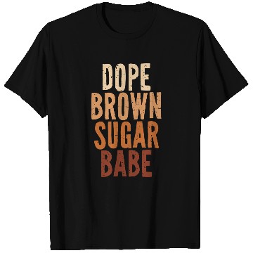 Discover Dope Brown Sugar Babe Juneteenth Freedom Day Independence 4 T-Shirts