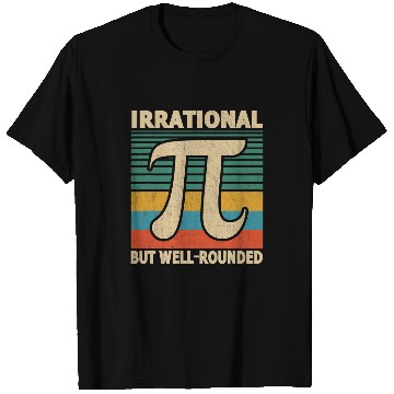 Discover Irrational But Well Rounded Pi Day 314 Math Teacher Student T-Shirts