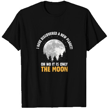 Discover I Have Discovered A New Planet I Astronomy T-Shirts