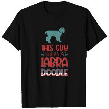 Discover This Guy Needs A Labradoodle Dog 38 T-Shirts
