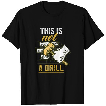 Discover Woodworking This Is Not A Drill Wood Structure Carpenter T-Shirts