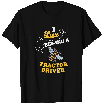 Discover Tractor driving I Love BeeIng A Tractor Driver Honey Bee Job Profession T-Shirts