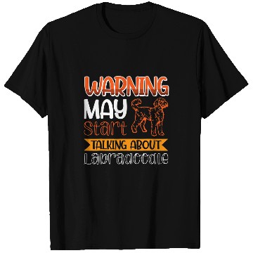 Discover Warning May Start Talking About Labradoodle Dog T-Shirts