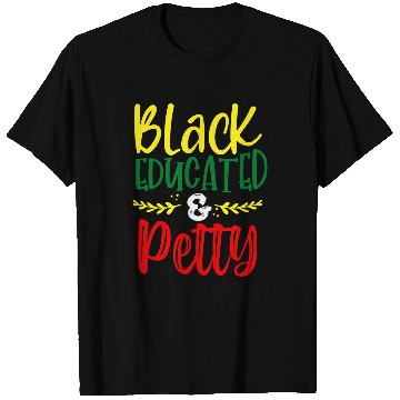 Discover Black Educated Bougie And Pretty African American Pride Gift T-Shirts
