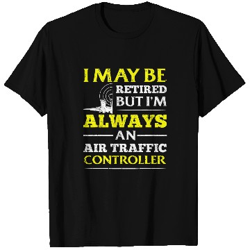 Discover Retired air traffic controller T-Shirts