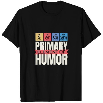 Discover Periodic Table Element Of Humor chemicals Element T-Shirts