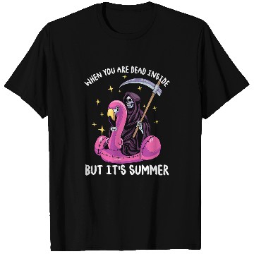 Discover When You Are Deads Inside But Its Summer Grim Reaper 106 T-Shirts