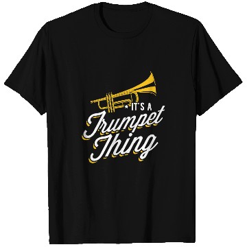 Discover Trumpet Lover It is a trumpet thing T-Shirts